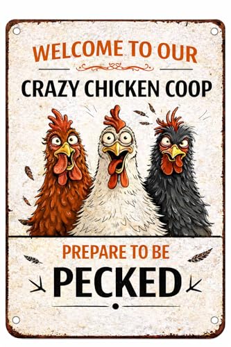 WELCOME TO OUR CRAZY CHICKEN COOP - Funny Chicken Coop Accessories Decor Vintage Metal Tin Sign for Home Farm Garden Courtyard Decor 8 X 12 Inch - size: QI-3