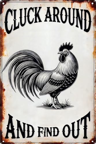 Cluck Around And Find Out Tin Sign Funny Chicken Coop Accessories for Home Farm Garden Courtyard Decor 8 X 12 Inch - size: QI-1